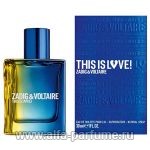 парфюм Zadig et Voltaire This Is Love! for Him