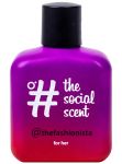 The Social Scent @thefashionista For Her
