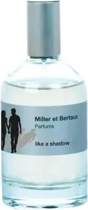 Miller et Bertaux Like a Shadow