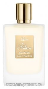 Kilian Love Don't be Shy Eau Fraiche