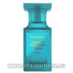 парфюм Tom Ford Fleur de Portofino Acqua