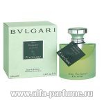 Bvlgari Eau Parfumee au The Vert Extreme